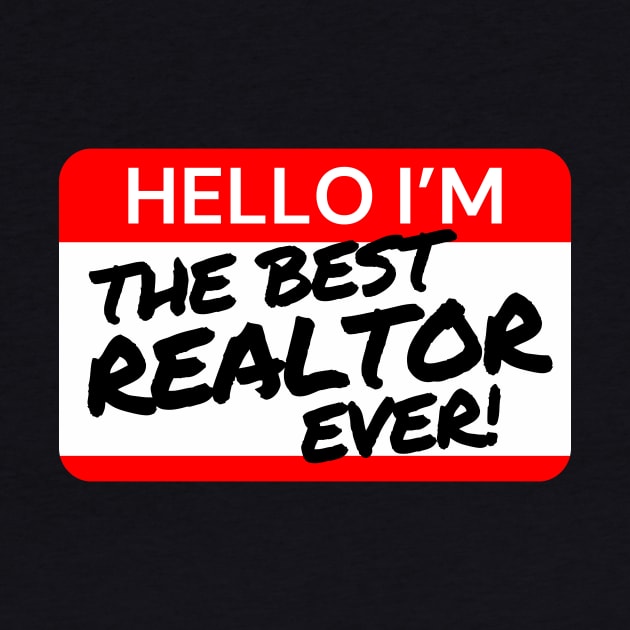 Best Realtor Ever by Real Estate Store